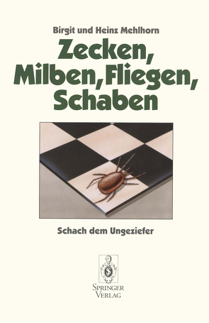 Zecken, Milben, Fliegen, Schaben von Mehlhorn,  Birgit, Mehlhorn,  Heinz
