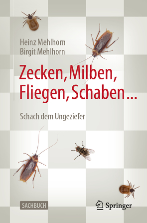 Zecken, Milben, Fliegen, Schaben … von Mehlhorn,  Birgit, Mehlhorn,  Heinz