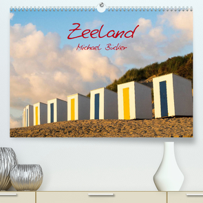 Zeeland (Premium, hochwertiger DIN A2 Wandkalender 2023, Kunstdruck in Hochglanz) von Bücker,  Michael
