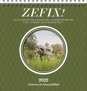 Zefix! Wandkalender 2022 von Bolle,  Martin, Mothwurf,  Ono