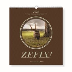 Zefix! Wandkalender 2023 von Bolle,  Martin, Mothwurf,  Ono