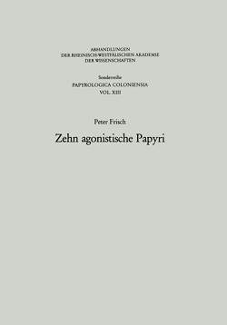 Zehn agonistische Papyri von Frisch,  Peter