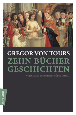 Zehn Bücher Geschichten von Gilhaus,  Lennart, Tours,  Gregor von