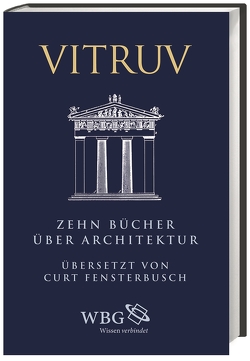 Zehn Bücher über Architektur von Fensterbusch,  Curt, Schindler,  Anna, Vitruv