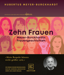 Zehn Frauen von Meyer-Burckhardt,  Hubertus