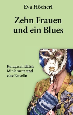 Zehn Frauen und ein Blues von Hoecherl,  Eva