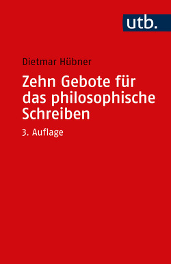 Zehn Gebote für das philosophische Schreiben von Hübner,  Dietmar