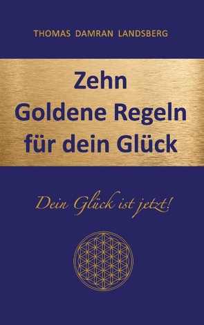 Zehn Goldene Regeln für dein Glück von Landsberg,  Thomas Damran