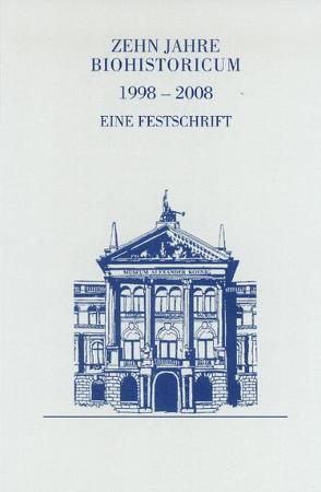 Zehn Jahre Biohistoricum von Schmidt-Loske,  Katharina, Wägele,  J. Wolfgang