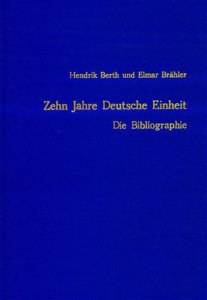 Zehn Jahre Deutsche Einheit von Berth,  Hendrik, Brähler,  Elmar