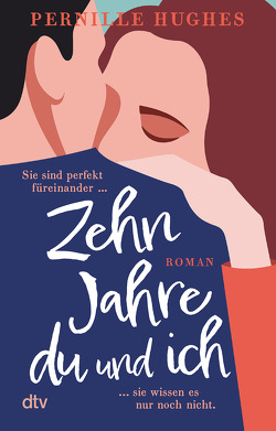 Zehn Jahre du und ich von Hughes,  Pernille, Kraus,  Lena