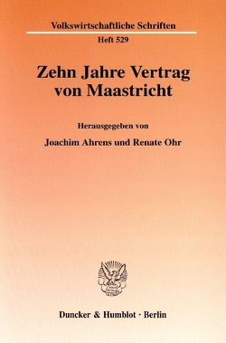 Zehn Jahre Vertrag von Maastricht. von Ahrens,  Joachim, Ohr,  Renate