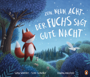 Zehn, neun, acht – der Fuchs sagt gute Nacht von Kaulitzki,  Ramona, Schröer,  Silvia, Schwarz,  Silke