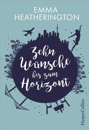 Zehn Wünsche bis zum Horizont von Geng,  Claudia, Heatherington,  Emma