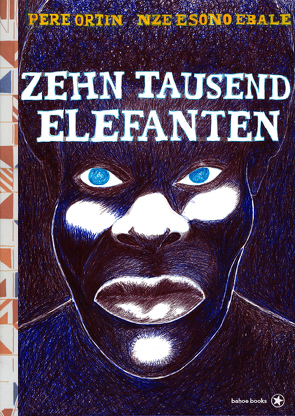 Zehntausend Elefanten von Nzé Esono,  Ebalé, Pere,  Ortin