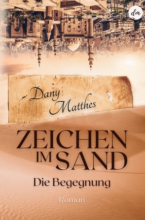 Zeichen im Sand von Matthes,  Dany