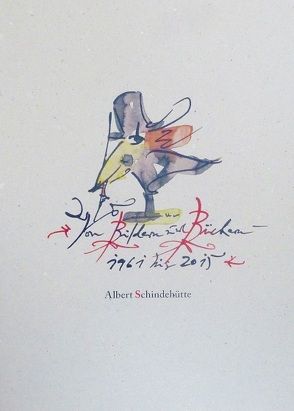 Zeichenheft Nr. 7 „Von Bildern und Büchern – 1961 bis 2015“ von Schindehütte,  Albert