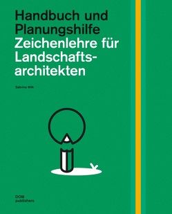 Zeichenlehre für Landschaftsarchitekten von Wilk,  Sabrina