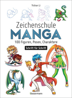 Zeichenschule Manga – 100 Figuren, Posen, Charaktere Schritt für Schritt von Li,  Yishan