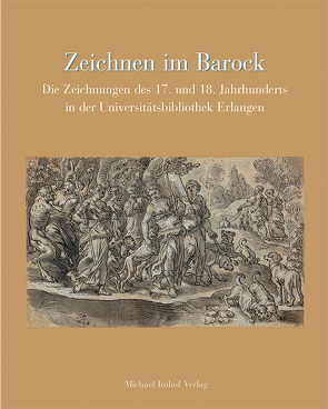 Zeichnen im Barock von Dickel,  Hans, Keller,  Bettina, Krämer,  Gode