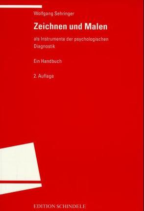 Zeichnen und Malen als Instrumente der psychologischen Diagnostik von Sehringer,  Wolfgang