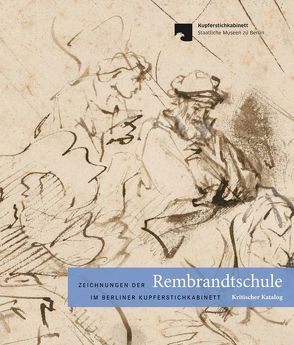 Zeichnungen der Rembrandtschule im Berliner Kupferstichkabinett von Bevers,  Holm