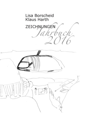 Zeichnungen Jahrbuch 2016 von Borscheid,  Lisa, Harth,  Klaus
