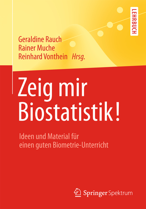 Zeig mir Biostatistik! von Muche,  Rainer, Rauch,  Geraldine, Vonthein,  Reinhard