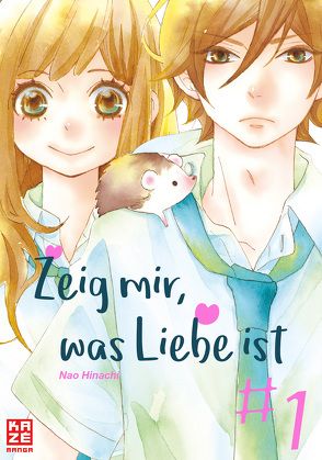 Zeig mir, was Liebe ist 01 von Hinachi,  Nao, Keller,  Yuko