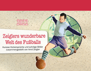 Traumfußball – Der Arnd-Zeigler-Kalender 2022. von Zeigler,  Arnd
