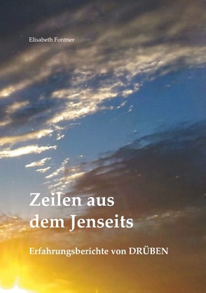 Zeilen aus dem Jenseits von Fontner,  Elisabeth, Ludwig,  Peter