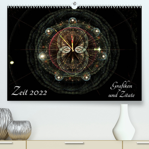 Zeit 2022 – Grafiken und Zitate (Premium, hochwertiger DIN A2 Wandkalender 2022, Kunstdruck in Hochglanz) von Schmitt,  Georg