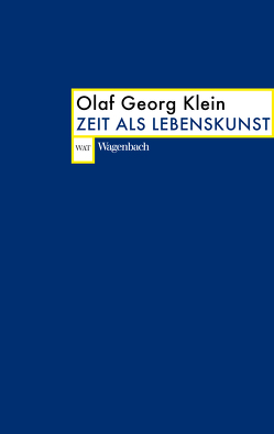 Zeit als Lebenskunst von Klein,  Olaf-Georg