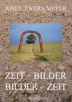 Zeit – Bilder Bilder – Zeit von Ewers-Meyer,  Josef, Kistner,  Klaus, Montjoie,  Bernhard, Schiltsky,  Michael-Peter