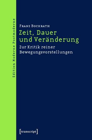 Zeit, Dauer und Veränderung von Bockrath,  Franz