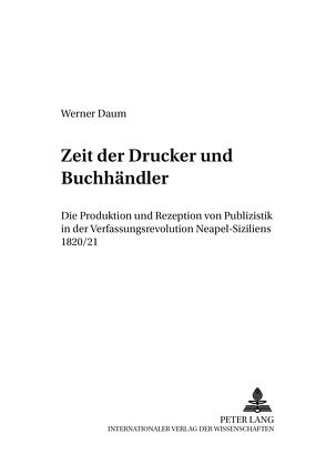 Zeit der Drucker und Buchhändler von Daum,  Werner