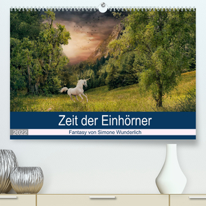 Zeit der Einhörner (Premium, hochwertiger DIN A2 Wandkalender 2022, Kunstdruck in Hochglanz) von Wunderlich,  Simone