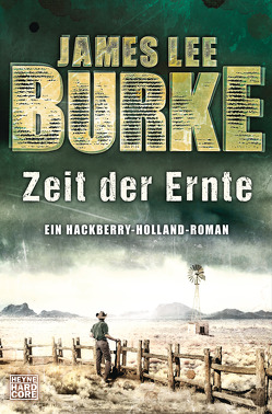 Zeit der Ernte von Burke,  James Lee, Mueller,  Daniel