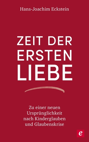 Zeit der ersten Liebe von Eckstein,  Hans-Joachim