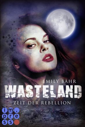 Wasteland 2: Zeit der Rebellion von Bähr,  Emily