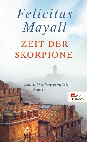 Zeit der Skorpione: Laura Gottbergs achter Fall von Mayall,  Felicitas