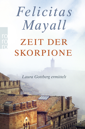 Zeit der Skorpione: Laura Gottbergs achter Fall von Mayall,  Felicitas