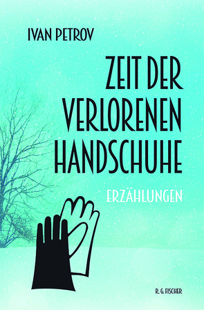 Zeit der verlorenen Handschuhe von Petrov,  Ivan