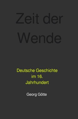 Zeit der Wende von Götte,  Georg