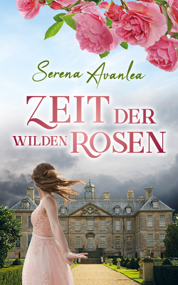 Zeit der wilden Rosen von Avanlea,  Serena