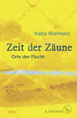 Zeit der Zäune von Riemann,  Katja