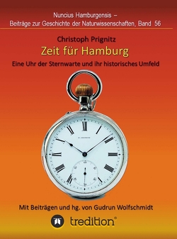 Zeit für Hamburg – Eine Uhr der Sternwarte und ihr historisches Umfeld von Prignitz,  Christoph, Wolfschmidt,  Gudrun