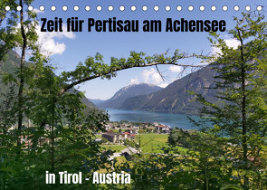 Zeit für Pertisau am Achensee in Tirol – Austria (Tischkalender 2023 DIN A5 quer) von Michel,  Susan