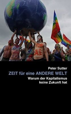 Zeit für eine andere Welt von Sutter,  Peter