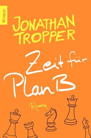 Zeit für Plan B von Dünninger,  Veronika, Tropper,  Jonathan